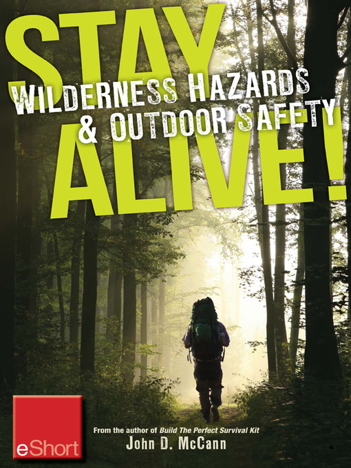 Title details for Stay Alive--Wilderness Hazards & Outdoor Safety eShort by John McCann - Available